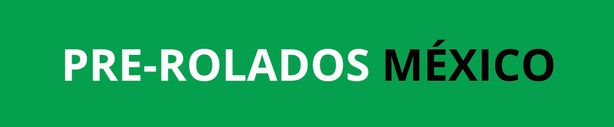 pre-rolados-en-mexico